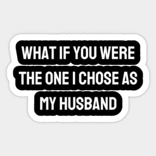 What if you were the one I chose as my husband Sticker